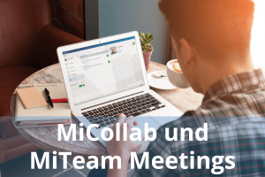 Person arbeitet an einem Laptop mit geöffneter MiCollab-Software in einem Homeoffice-Setting. Im Vordergrund steht der Text: „MiCollab und MiTeam Meetings“.